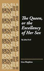 The Queen, or the Excellency of Her Sex