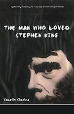 The Man Who Loved Stephen King