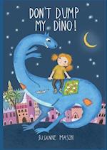 Don't dump my Dino! 