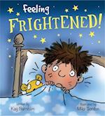 Feelings and Emotions: Feeling Frightened