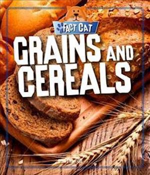 Fact Cat: Healthy Eating: Grains and Cereals