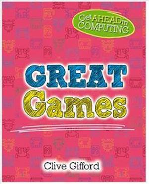 Get Ahead in Computing: Great Games