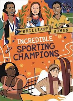 Brilliant Women: Incredible Sporting Champions