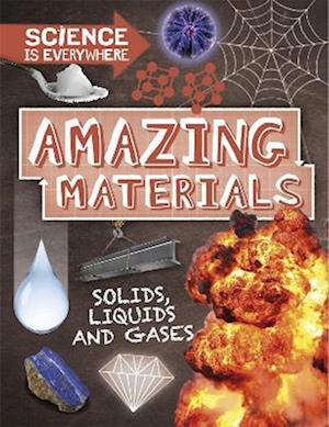 Science is Everywhere: Amazing Materials