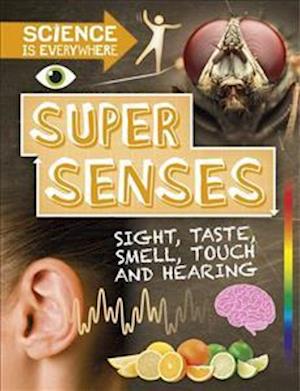 Science is Everywhere: Super Senses