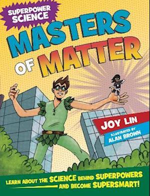 Superpower Science: Masters of Matter