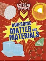 Extreme Science: Awesome Matter and Materials