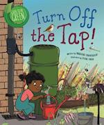 Good to be Green: Turn off the Tap