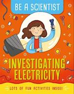 Be a Scientist: Investigating Electricity