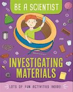 Be a Scientist: Investigating Materials