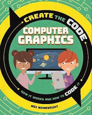 Create the Code: Computer Graphics