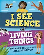 I See Science: Living Things