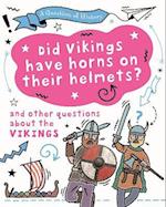 A Question of History: Did Vikings wear horns on their helmets? And other questions about the Vikings