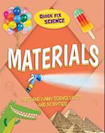 Quick Fix Science: Materials