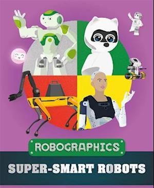 Robographics: Super-smart Robots