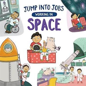 Jump into Jobs: Working in Space