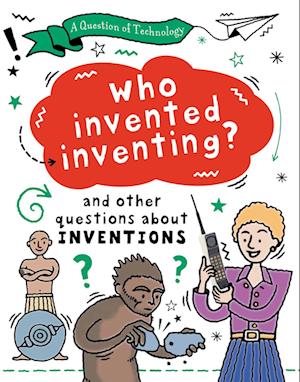 A Question of Technology: Who Invented Inventing?
