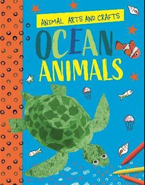 Animal Arts and Crafts: Ocean Animals