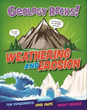 Geology Rocks!: Weathering and Erosion