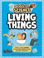 Dogs Do Science: Living Things