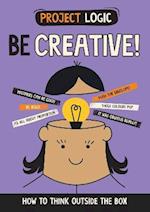 Project Logic: Be Creative!