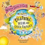 Where Does It Go?: Lightning, Solar Power and Other Energies