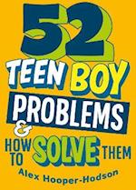 Problem Solved: 52 Teen Boy Problems & How To Solve Them