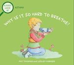 A First Look At: Asthma: Why is it so Hard to Breathe?