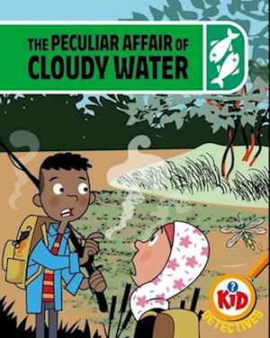 Kid Detectives: The Peculiar Affair of Cloudy Water