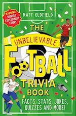 The Unbelievable Football Trivia Book