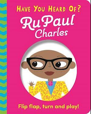 Have You Heard Of?: RuPaul Charles