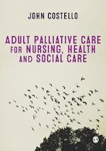Adult Palliative Care for Nursing, Health and Social Care