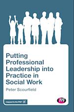 Putting Professional Leadership into Practice in Social Work