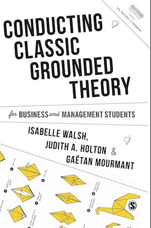 Conducting Classic Grounded Theory for Business and Management Students