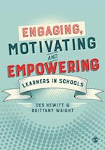 Engaging, Motivating and Empowering Learners in Schools