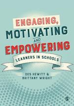 Engaging, Motivating and Empowering Learners in Schools