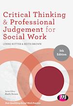 Critical Thinking and Professional Judgement for Social Work