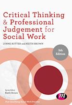 Critical Thinking and Professional Judgement for Social Work