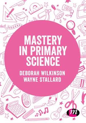 Mastery in Primary Science