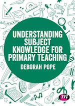 Understanding Subject Knowledge for Primary Teaching