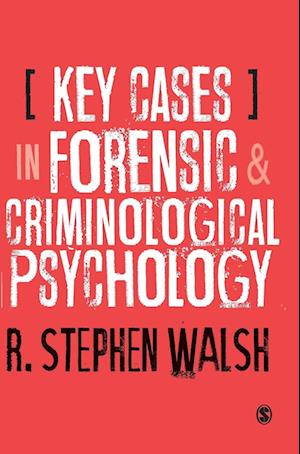 Key Cases in Forensic and Criminological Psychology