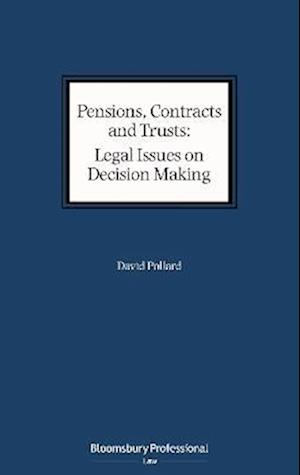 Pensions, Contracts and Trusts: Legal Issues on Decision Making