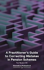 Practitioner s Guide to Correcting Mistakes in Pension Schemes
