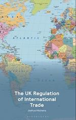 The UK Regulation of International Trade