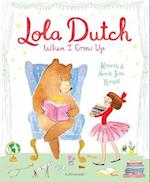 Lola Dutch: When I Grow Up