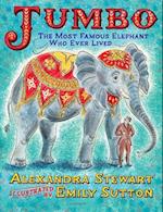 Jumbo: The Most Famous Elephant Who Ever Lived