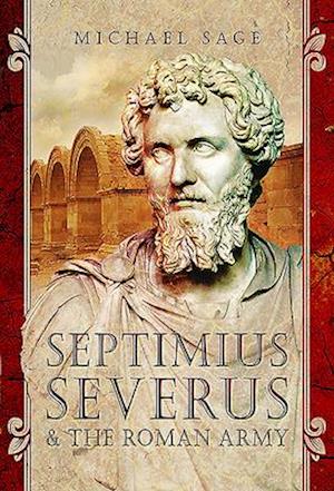 Septimius Severus and the Roman Army