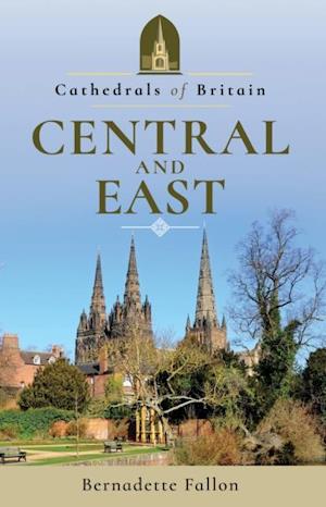 Cathedrals of Britain: Central and East