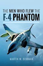 Men Who Flew the F-4 Phantom