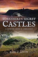 Yorkshire's Secret Castles